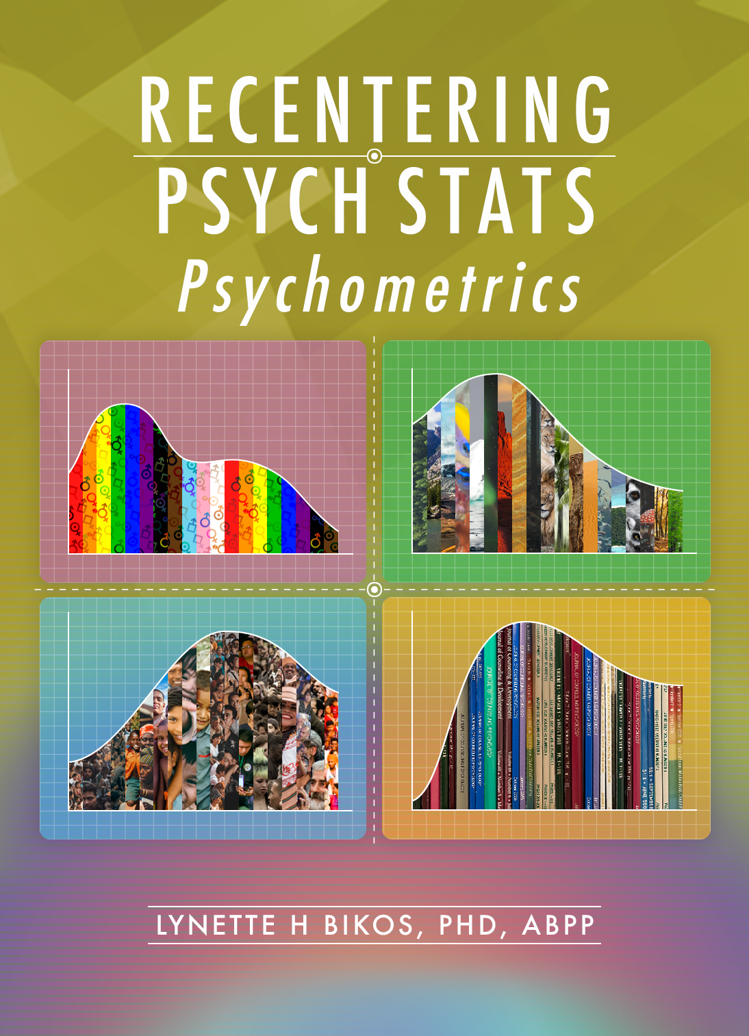 An image of the book cover. It includes four quadrants of non-normal distributions representing gender, race/ethnicty, sustainability/global concerns, and journal articles